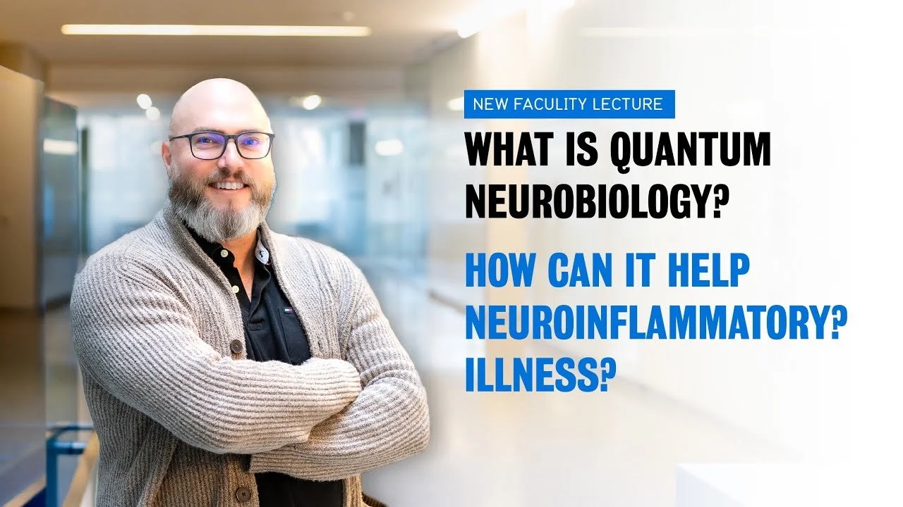 Quantum neurobiology and neuroinflammatory illness lecture